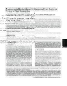 A Nonsmooth Newton Solver for Capturing Exact Coulomb Friction in Fiber Assemblies FLORENCE BERTAILS-DESCOUBES, FLORENT CADOUX, GILLES DAVIET, and VINCENT ACARY INRIA We focus on the challenging problem of simulating thi