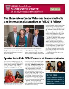 Fall[removed]The Shorenstein Center Welcomes Leaders in Media and International Journalism as Fall 2014 Fellows  Shorenstein Center fall 2014 Fellows John M. Geddes, Celestine Bohlen, Matthew Hindman and Yavuz Baydar (from