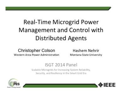 Real-­‐Time	  Microgrid	  Power	   Management	  and	  Control	  with	   Distributed	  Agents	      Christopher Colson