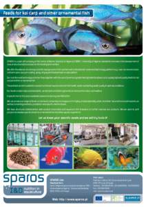 Feeds for koi carp and other ornamental fish  SPAROS is a spin-off company of the Centre of Marine Sciences of Algarve (CCMAR) / University of Algarve, devoted to innovate in the development of new products and processes