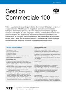 MACINTOSH  Gestion Commerciale 100 Grâce à sa puissance de paramétrage, la Gestion Commerciale 100 s’adapte parfaitement à l’organisation des PME. Elle prend en charge toute la structure commerciale de