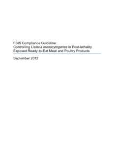 FSIS Compliance Guideline: Controlling Listeria monocytogenes in Post-lethality Exposed Ready-to-Eat Meat and Poultry Products September 2012  FSIS Listeria Guideline
