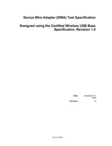 Device Wire Adapter (DWA) Test Specification Designed using the Certified Wireless USB Base Specification, Revision 1.0 Review Draft