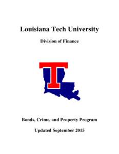 Louisiana Tech University Division of Finance Bonds, Crime, and Property Program Updated September 2015