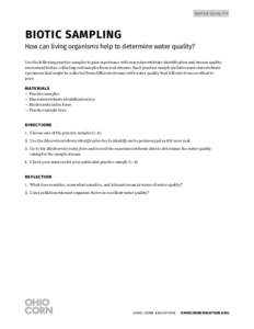water quality  BIOTIC SAMPLING How can living organisms help to determine water quality? Use the following practice samples to gain experience with macroinvertebrate identification and stream quality