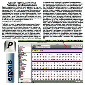 Typinator, PopChar, and KeyCue Applications from Ergonis Software Ergonis produces a trio of extremely useful applications for your computer. I have been using these products for many years (PopChar has been around since