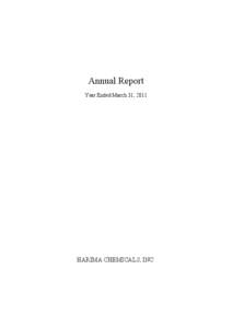 Annual Report Year Ended March 31, 2011 HARIMA CHEMICALS, INC.  Overview of the Business