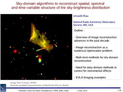 Sky-domain algorithms to reconstruct spatial, spectral and time-variable structure of the sky-brightness distribution Urvashi Rau National Radio Astronomy Observatory Socorro, NM, USA