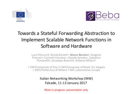 Beba BEhavioural BAsed forwarding Towards	a	Stateful Forwarding	Abstraction	to	 Implement	Scalable	Network	Functions	in	 Software	and	Hardware