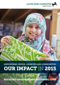 EMPOWERING PEOPLE, CHARITIES AND COMMUNITIES:  OUR IMPACT IN 2015 We invest in charities supporting people to
