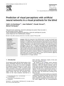 Artificial Intelligence in Medicine, 183—194  Prediction of visual perceptions with artificial neural networks in a visual prosthesis for the blind ´dric Archambeaua,*, Jean Delbekeb, Claude Veraartb, Ce