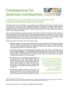 Consequences for American Communities A national survey on the impact of recent reductions in the Community Development Block Grant Funding The CDBG Coalition Survey generated 131 valid responses from CDBG formula grante