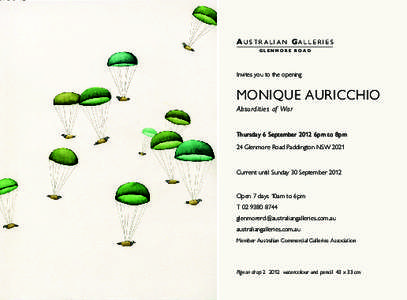 Au s t r a l i a N Ga l l e r i e s GLENMORE ROAD Invites you to the opening  MONIQUE AURICCHIO