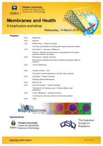 Membranes and Health A biophysics workshop Wednesday, 14 March 2018 Program: