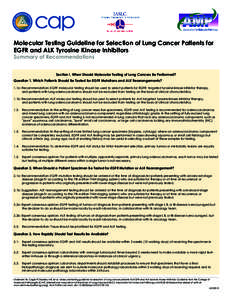 Molecular Testing Guideline for Selection of Lung Cancer Patients for EGFR and ALK Tyrosine Kinase Inhibitors Summary of Recommendations Section I. When Should Molecular Testing of Lung Cancers Be Performed? Question 1. 