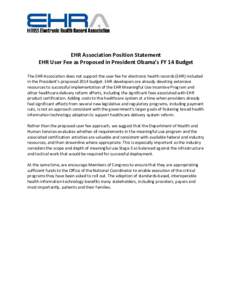 EHR Association Position Statement EHR User Fee as Proposed in President Obama’s FY 14 Budget The EHR Association does not support the user fee for electronic health records (EHR) included in the President’s proposed