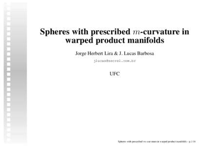 Spheres with prescribed m-curvature in warped product manifolds Jorge Herbert Lira & J. Lucas Barbosa   UFC