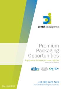 dental intelligence  Premium Packaging Opportunities Ergonomics & Economics come together