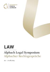 LAW Alpbach Legal Symposium Alpbacher Rechtsgespräche 20. – [removed]  LEGAL SYMPOSIUM