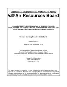 California Environmental Protection Agency  Air Resources Board PROCEDURE FOR THE DETERMINATION OF BENZENE, TOLUENE, ETHYLBENZENE, P/M-XYLENE, O-XYLENE, C9 AND HEAVIER AROMATICS AND TOTAL AROMATICS IN GASOLINE BY GAS CHR