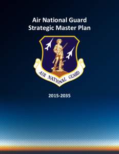 Air National Guard Strategic Master Plan[removed]  Table of Contents
