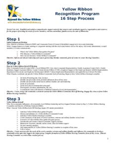 Yellow Ribbon Recognition Program 16 Step Process Desired End-state: Establish and sustain a comprehensive support network that connects and coordinates agencies, organizations and resources for the purpose of meeting th