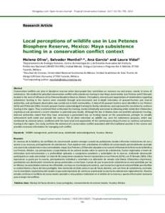 Mongabay.com Open Access Journal - Tropical Conservation Science Vol.7 (4):[removed], 2014  Research Article Local perceptions of wildlife use in Los Petenes Biosphere Reserve, Mexico: Maya subsistence