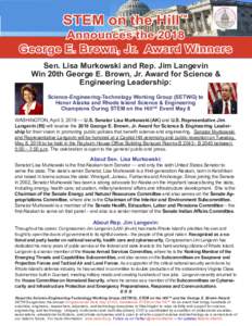 STEM on the Hill™  Announces the 2018 George E. Brown, Jr. Award Winners Sen. Lisa Murkowski and Rep. Jim Langevin Win 20th George E. Brown, Jr. Award for Science &