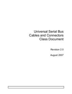 Universal Serial Bus Cables and Connectors Class Document Revision 2.0 August 2007