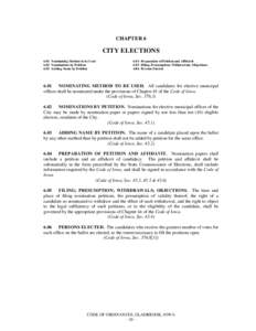 CHAPTER 6  CITY ELECTIONS 6.01 Nominating Method to be Used 6.02 Nominations by Petition 6.03 Adding Name by Petition