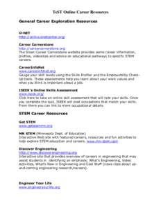 TeST Online Career Resources General Career Exploration Resources O-NET http://online.onetcenter.org/ Career Cornerstone http://careercornerstone.org