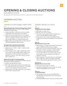 OPENING & CLOSING AUCTIONS Quick Reference Guide IEX Opening Auction and Closing Auctions are available only for IEX-listed securities. OPENING AUCTION