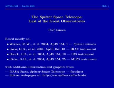 AST494/591 — Jan 30, 2009  Slide 1 The Spitzer Space Telescope: Last of the Great Observatories
