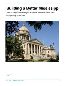 Building a Better Mississippi! The Statewide Strategic Plan for Performance and Budgetary Success! !  !