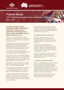 Future focus[removed]National Workforce Development Strategy March[removed]Australia will need a larger,