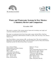 Water and Wastewater Systems In New Mexico: A Statutory Review and Comparison November 2005 This report is a summary of the existing statutory framework for drinking water supply and wastewater collection systems in New 