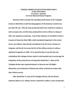 TUSKEGEE AIRMEN ACTIVISTS AFTER WORLD WAR II 14 Nov 2014 edition by Daniel L. Haulman Air Force Historical Research Agency Historians often associate the exemplary performance of the Tuskegee Airmen in World War II with 