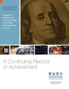 Executive Sum m ary Achievement in Uncertain Times: The Economic Impact of Ben Franklin