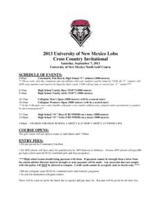 2013 University of New Mexico Lobo Cross Country Invitational Saturday, September 7, 2013 University of New Mexico North Golf Course  SCHEDULE OF EVENTS: