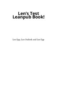 Len’s Test Leanpub Book! Len Epp, Len Outlook and Len Epp  Len’s Test Leanpub Book!