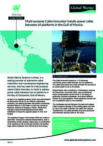 Oil & Gas CASE STUDY Multi-purpose Cable Innovator installs power cable between oil platforms in the Gulf of Mexico