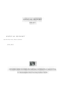 ANNUAL REPORT 2010–2011 CENTRE FOR STUDIES IN SOCIAL SCIENCES, CALCUTTA R-1 Baishnabghata Patuli Township, Kolkata