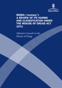 MDMA (‘ecstasy’): a review of its harms and classification under the Misuse of Drugs Act 1971 Advisory Council on the