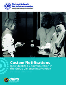 Custom Notifications  Individualized Communication in the Group Violence Intervention by David M. Kennedy and Michael A. Friedrich