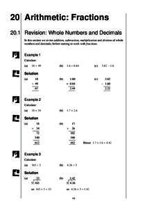 MEP Y7 Practice Book B  20 Arithmetic: Fractions 20.1 Revision: Whole Numbers and Decimals In this section we revise addition, subtraction, multiplication and division of whole numbers and decimals, before starting to wo
