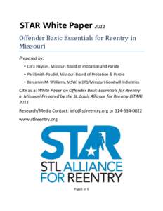 STAR White Paper 2011 Offender Basic Essentials for Reentry in Missouri Prepared by: • Cora Haynes, Missouri Board of Probation and Parole • Pari Smith-Paudel, Missouri Board of Probation & Parole