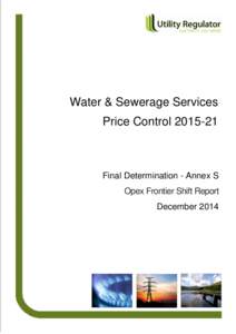 Water & Sewerage Services Price Control[removed]Final Determination - Annex S Opex Frontier Shift Report December 2014
