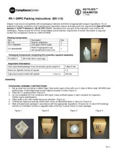 4G/Y4.8/S/** USA/M5720 (** DOM) PK-1 GRPC Packing Instructions (BX-115) Shipper must ensure compatibility with all packaging materials and follow all appropriate transport regulations. For air