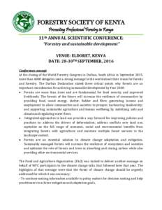 FORESTRY SOCIETY OF KENYA Promoting Professional Forestry in Kenya 11th ANNUAL SCIENTIFIC CONFERENCE: “Forestry and sustainable development” VENUE: ELDORET, KENYA DATE: 28-30TH SEPTEMBER, 2016
