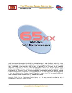 November 11, 2016  W65C02S 8–bit Microprocessor  WDC reserves the right to make changes at any time without notice in order to improve design and supply